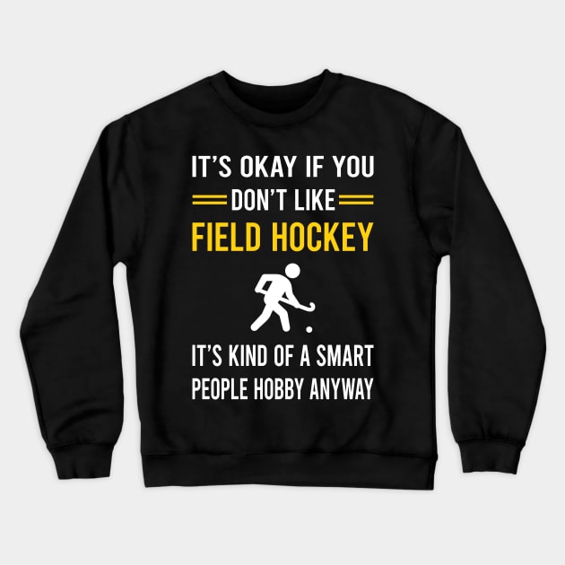 Smart People Hobby Field Hockey Crewneck Sweatshirt by Good Day